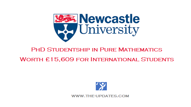 PhD Studentship in Pure Mathematics at Newcastle University UK 2021