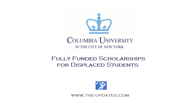 Scholarship for Displaced Students at Columbia University USA