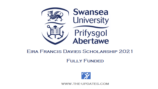 The Eira Francis Davies Scholarship at Swansea University UK 2021