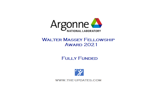 Walter Massey Fellowship at Argonne National Laboratory USA 2021