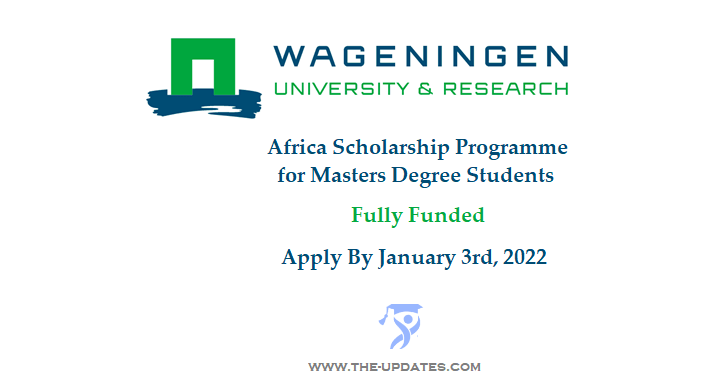 Africa Scholarship Programme at Wageningen University & Research Netherlands 2022