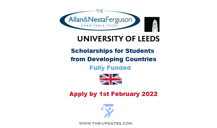 Allan and Nesta Ferguson Charitable Trust Scholarships at University of Leeds UK 2022