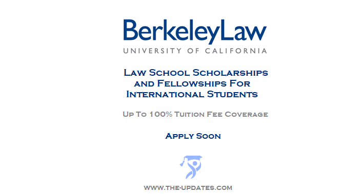 Berkeley Law School Scholarships and Fellowships in USA 2022-2023