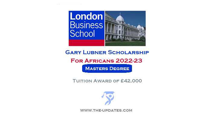 Gary Lubner Scholarship at London Business School for Africans 2022