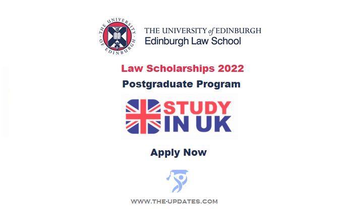 Law Scholarships at University of Edinburgh for Postgraduate Studies 2022