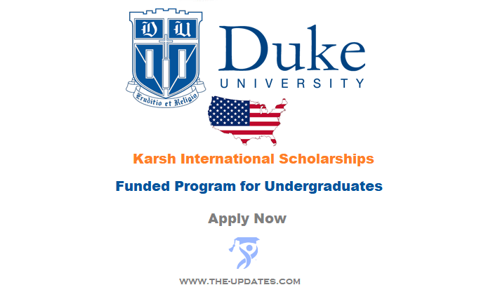 The Karsh International Scholarship at Duke University, USA