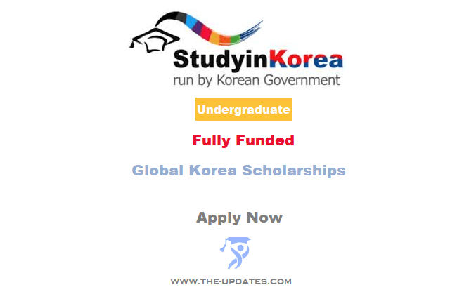 Korean Government Global Korea Fully Funded Scholarship 2022-23