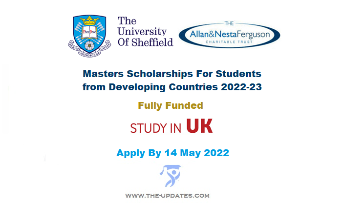 Allan and Nesta Ferguson Charitable Trust Masters Scholarships at University of Sheffield UK 2022-23