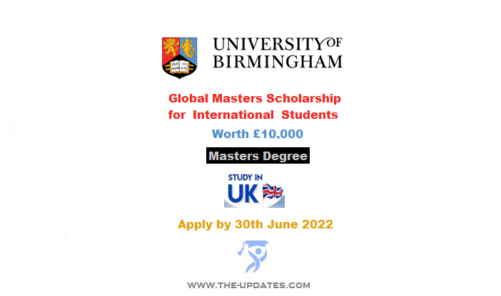 Global Masters Scholarship for International Students at University of Birmingham 2022-2023