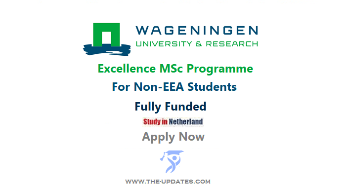 Excellence Programme (MSc/Non-EEA) Study-In-Netherlands 2022