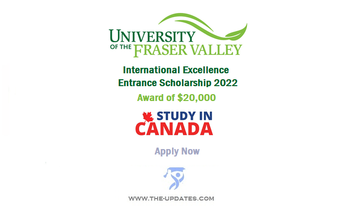 International Excellence Entrance Scholarship at UFV in Canada 2022