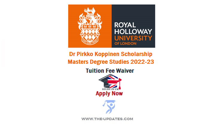 Dr Pirkko Koppinen Scholarship at Royal Holloway University of London UK 2022-23