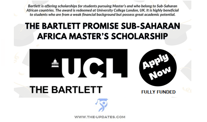 The Bartlett Promise Sub-Saharan Africa Master’s Scholarship at UCL 2022-2023