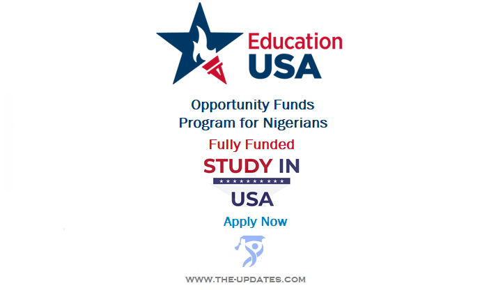 US Embassy EducationUSA Opportunity Funds Program for Nigerians 2022-2023