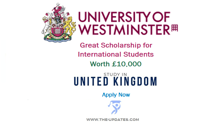 University of Westminster Great Scholarship for International Students 2022