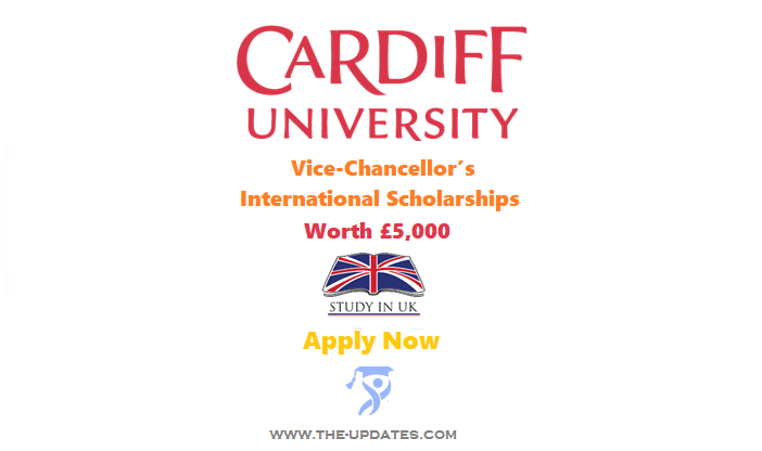 Vice-Chancellor’s International Scholarships at Cardiff University 2022