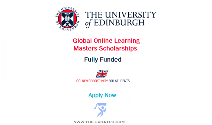 Global Online Learning Masters Scholarships for Developing Countries at University of Edinburgh UK 2022-23