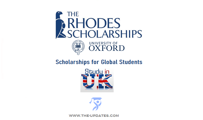 The Rhodes Scholarships for Global Students to Study at Oxford 2022-23