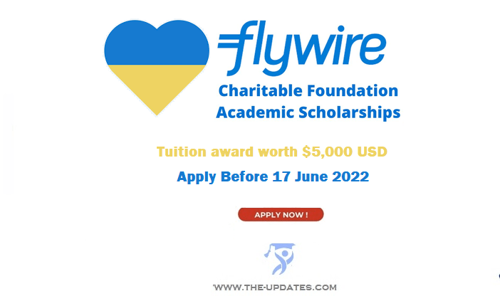 Flywire Charitable Foundation Academic Scholarships 2022-2023