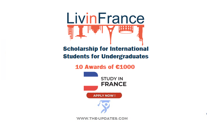 LivinFrance Scholarship for International Students to Study in France 2022-23