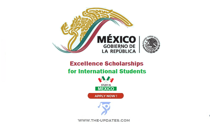 Excellence Scholarships for International Students by Government of Mexico 2022