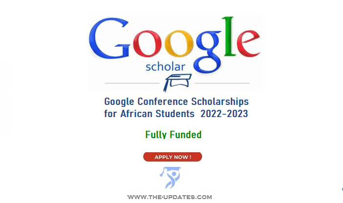 Google Conference Scholarships for African Students 2022