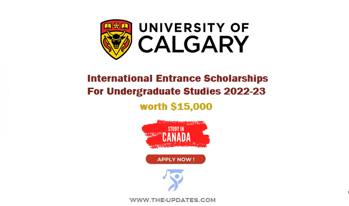 International Entrance Scholarships at the University of Calgary Canada 2022