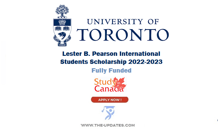 Lester B. Pearson International Students Scholarship at University of Toronto 2022-23