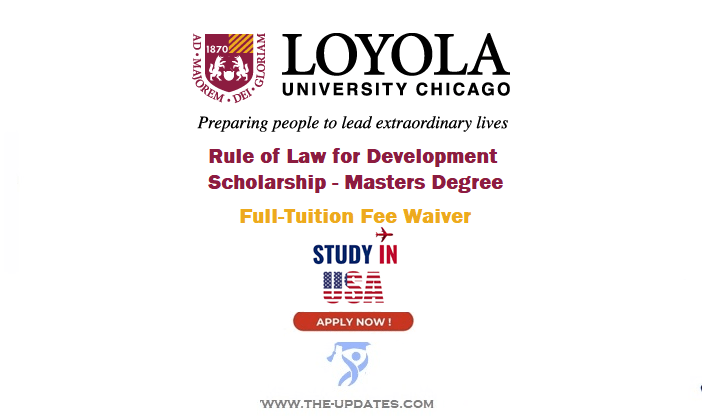 Rule of Law for Development Scholarship at LOYOLA University Chicago USA 2022