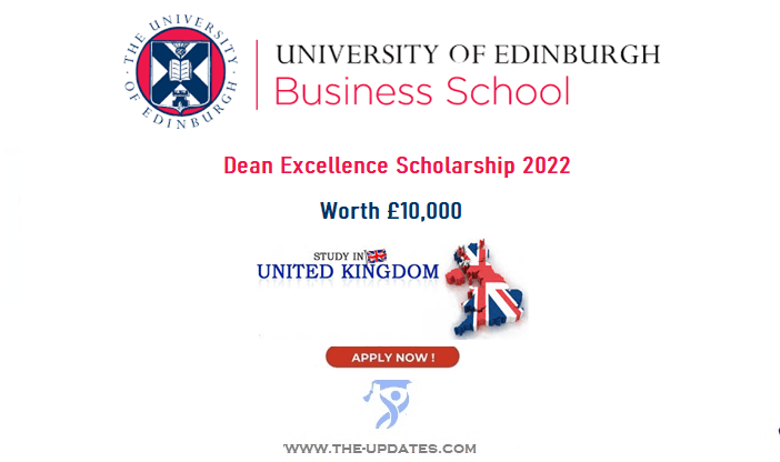 University of Edinburgh Business School Dean Excellence Scholarship 2022