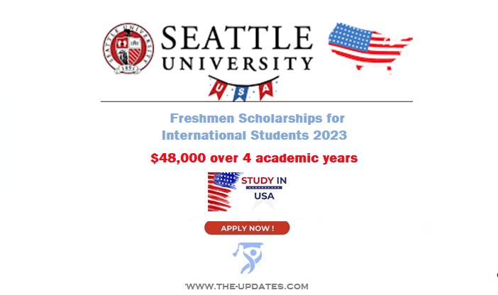 Freshmen Scholarships for International Students at Seattle University USA 2022