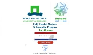 Scholarship Programme At Wageningen University & Research For Africans ...