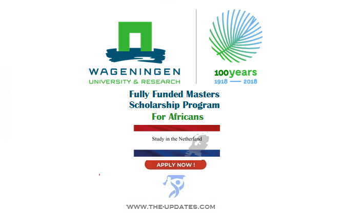 Scholarship Programme at Wageningen University & Research for Africans 2023-2024
