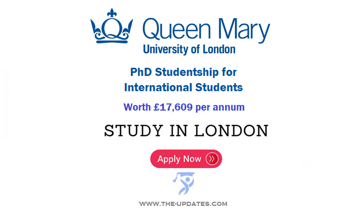 PhD Studentship for International Students at Queen Mary University of London 2023