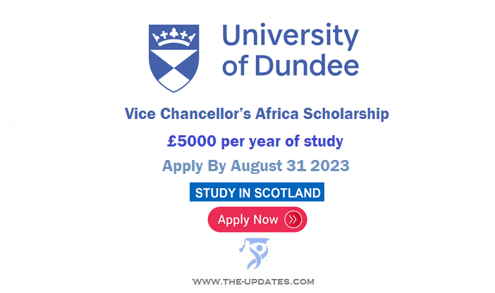 Vice Chancellor’s Africa at University of Dundee Scholarship 2023