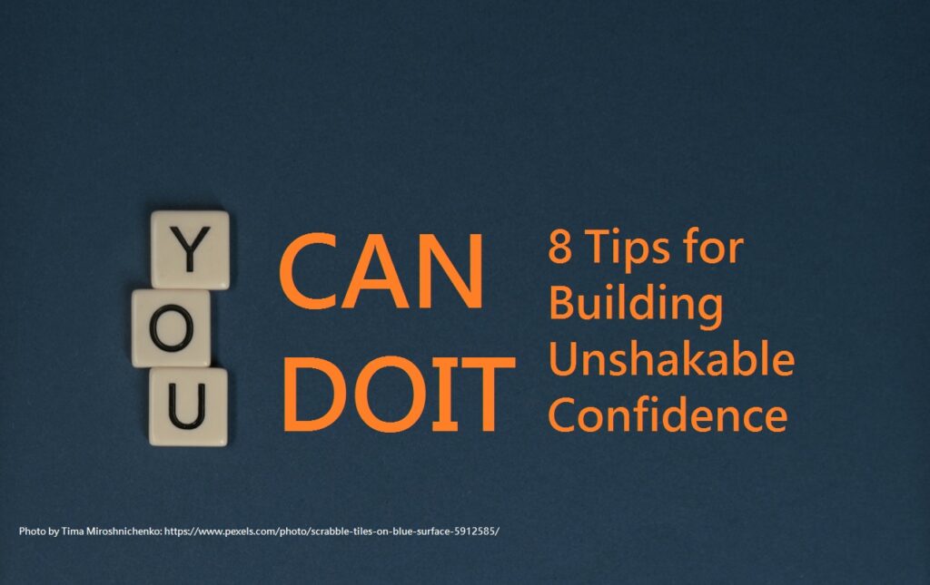 8 Tips for Building Unshakable Confidence