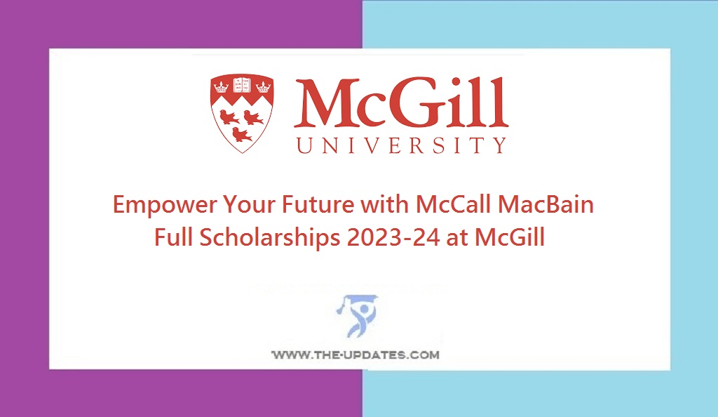 Empower Your Future with McCall MacBain Full Scholarships 2023-24 at McGill University