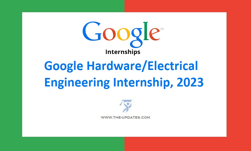 Google HardwareElectrical Engineering Internship, 2023