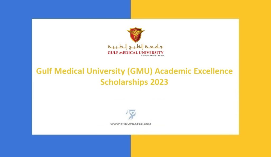 Gulf Medical University (GMU) Academic Excellence Scholarships 2023