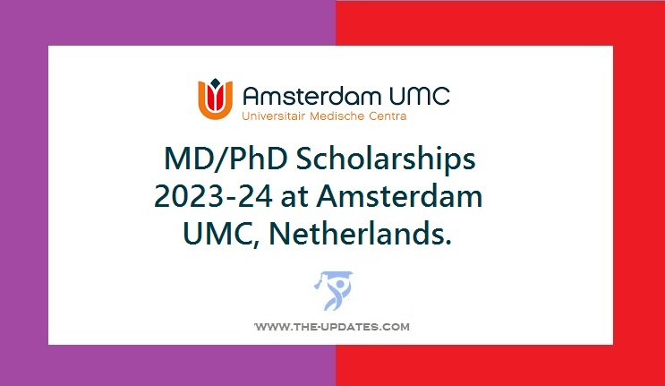 MDPhD Scholarships 2023-24 at Amsterdam UMC, Netherlands.