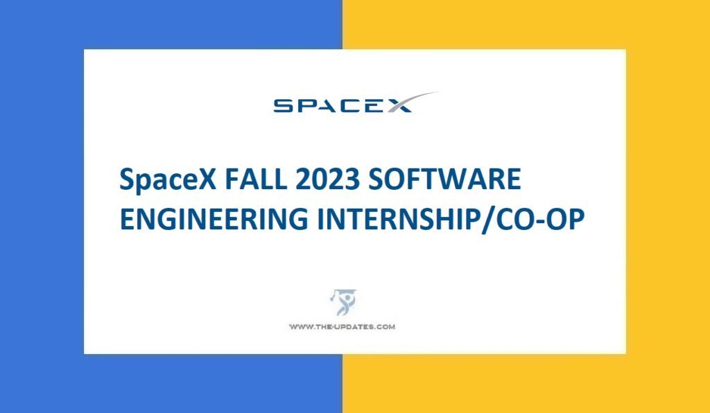 SpaceX FALL 2023 SOFTWARE ENGINEERING INTERNSHIPCO-OP