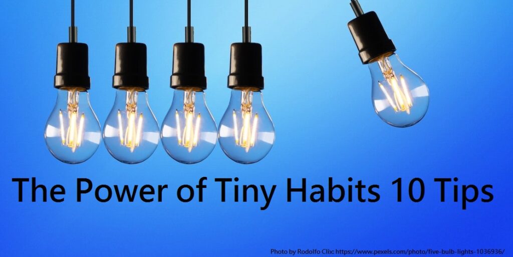 The Power of Tiny Habits 10 Tips