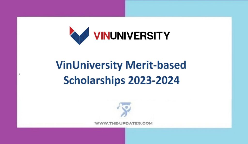 VinUniversity Merit-based Scholarships 2023-2024