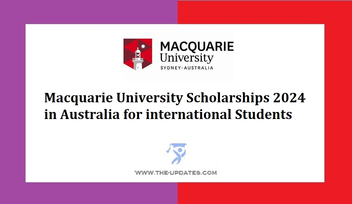 Macquarie University Scholarships 2024 In Australia For International ...