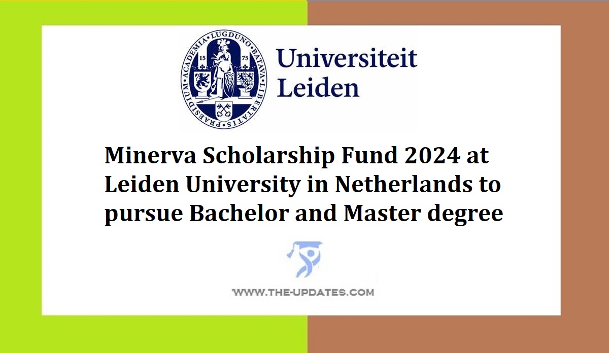 Minerva Scholarship Fund 2024 at Leiden University in Netherlands