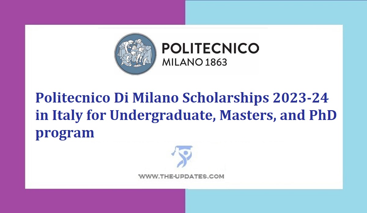 Fully Funded Politecnico Di Milano Scholarships 2023-24 In Italy