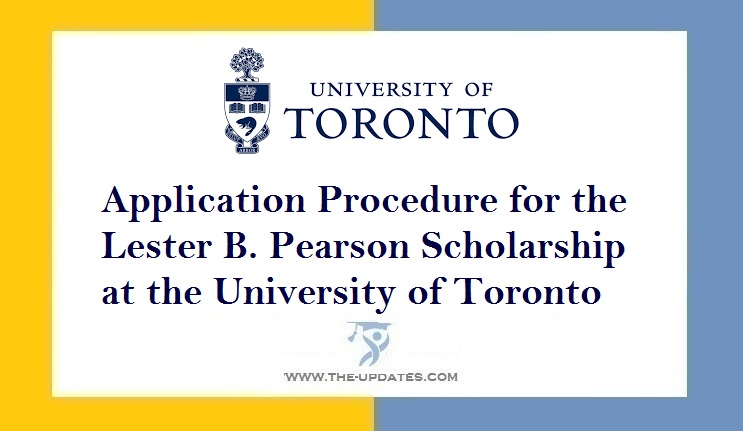 Application Procedure for the Lester B. Pearson Scholarship at the University of Toronto