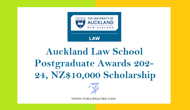 Auckland Law School Postgraduate Awards 202-24, NZ$10,000 Scholarship 2023-2024