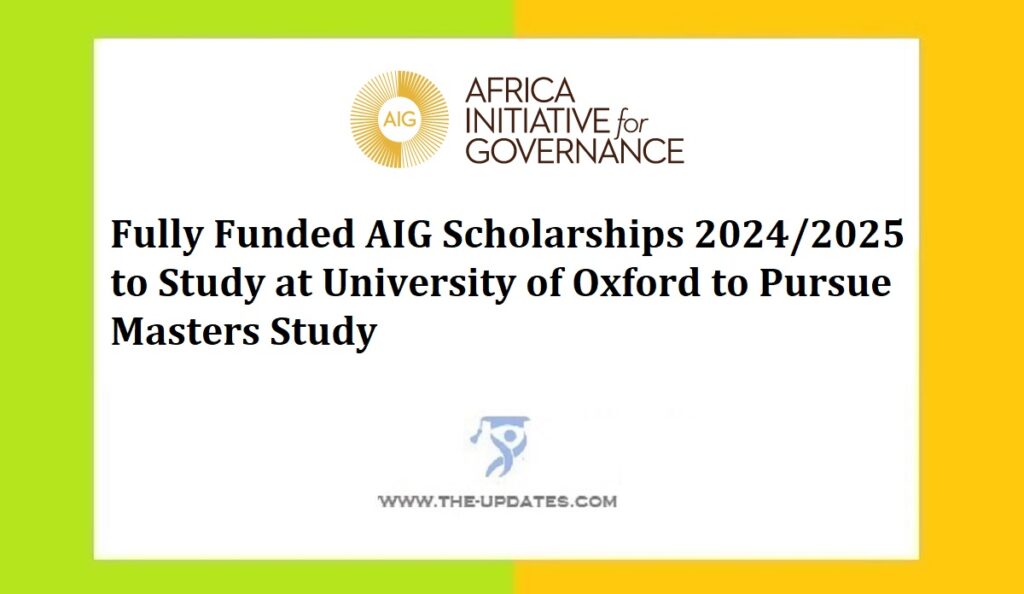 Fully Funded AIG Scholarships 2024/2025 to Study at University of Oxford