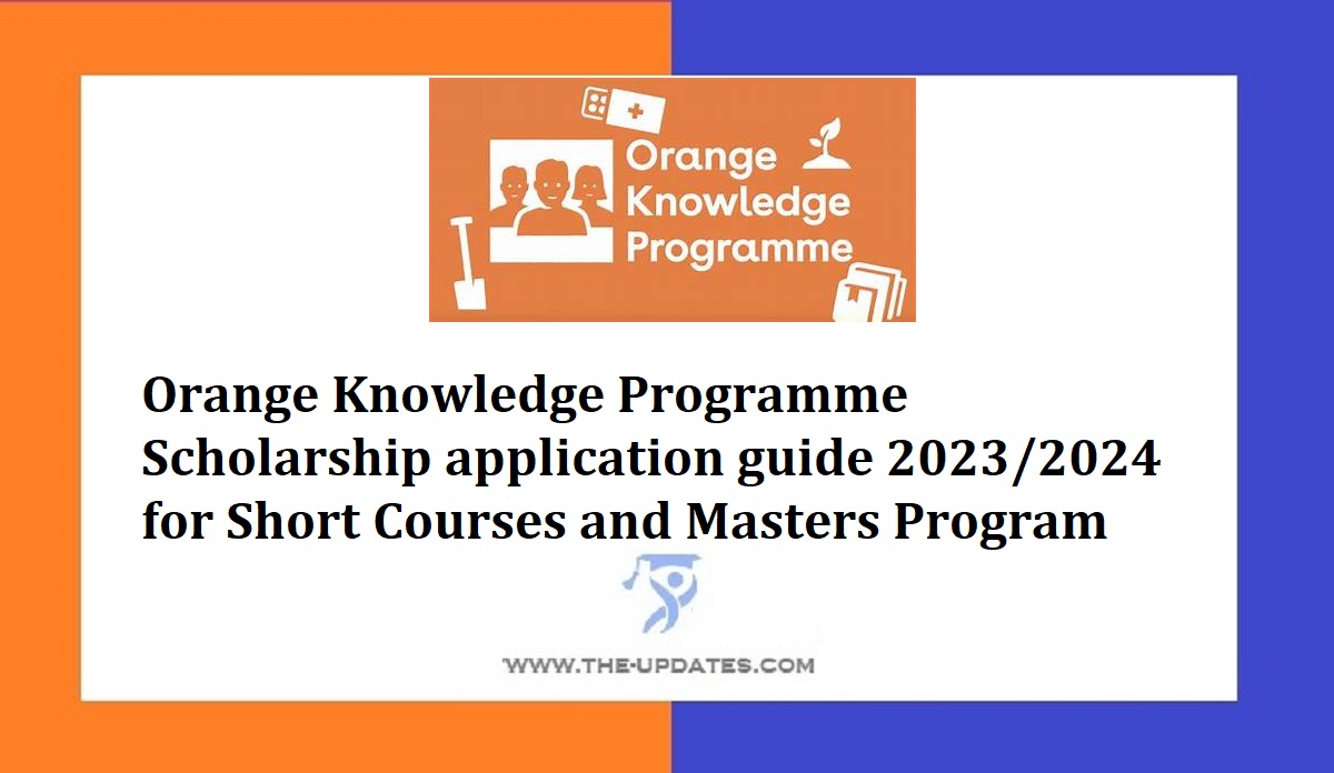 Orange Knowledge Programme Scholarship application guide 2023/2024